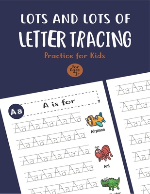 Lots and Lots of Letter Tracing Practice for Kids: Letter Tracing Book for Preschoolers, Toddlers.My First Learn to Write Workbook, Learn to Write Wor - Unique Creative Notebook
