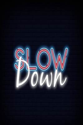 Slow down: The Things You Can See Only When You Slow Down: How to Be Calm in a Busy World. - Mad Dak