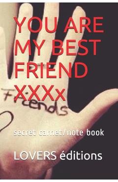 Coperta cărții 'You Are My Best Friend XXXXXXXXX: secret carnet/note book - Lovers Éditions'