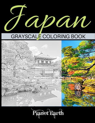 Japan Grayscale Coloring Book: Adult Coloring Book with Beautiful Images from Japan. - Planet Earth