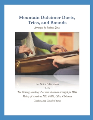 Mountain Dulcimer Duets, Trios, and Rounds: Arrangements in DAD Tuning - Lorinda Jones