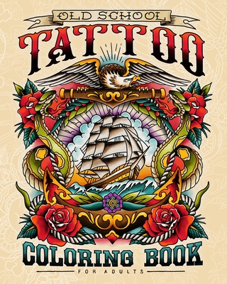 Old School Tattoo Coloring Book for Adults - Tattoo Classics