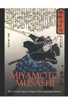 Coperta cărții 'Miyamoto Musashi: The Life and Legacy of Japan's Most Legendary Samurai - Charles River Editors'