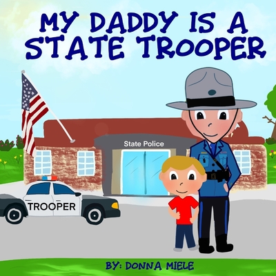 My Daddy is a State Trooper - Donna Miele