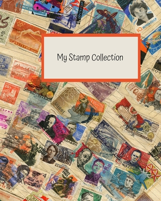 My Stamp Collection: Stamp Collecting Album for Kids - Lisa D. Dixon