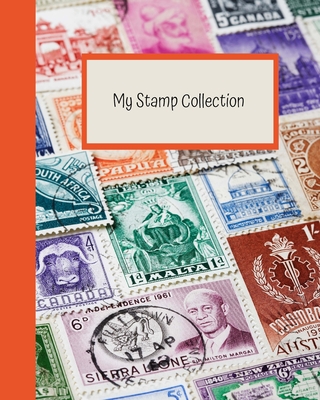My Stamp Collection: Stamp Collecting Album for Kids - Lisa D. Dixon