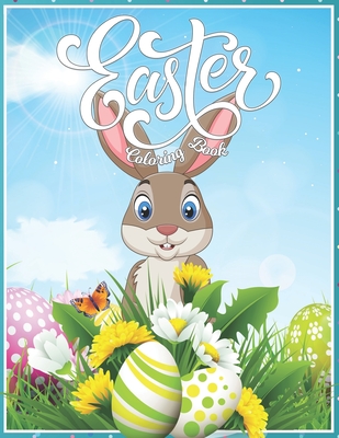 Easter Coloring Book: for Kids, Toddlers & Preschool Ages. A fun coloring book for kids, 8.5