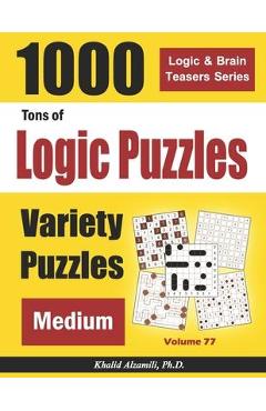 Coperta cărții 'Tons of Logic Puzzles: 1000 Medium Variety Puzzles - Khalid Alzamili'