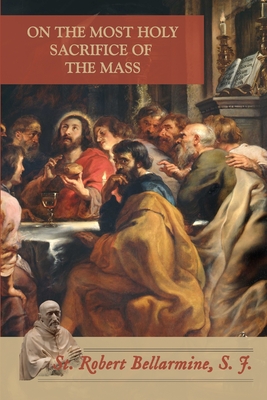 On the Most Holy Sacrifice of the Mass - Ryan Grant