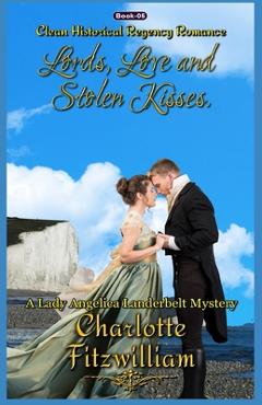 Coperta cărții 'Lords, Love, and Stolen Kisses (Book 5)(Large Print): Clean Historical Regency Romance - His Everlasting Love Media'