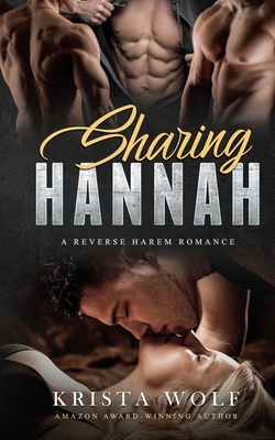 Sharing Hannah - A Reverse Harem Romance - Krista Wolf