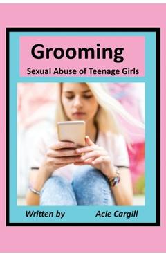 Poza produsului Grooming Sexual Abuse of Teenage Girls - Acie Cargill