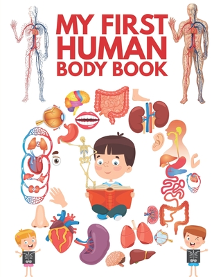 My First Human Body Book: The Human Body For Children, Look inside your body. - Pixa Éducation