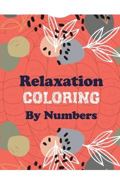 Poza produsului Relaxation Coloring by Numbers: Coloring Book by Number for Anxiety Relief, Scripture Coloring Book for Adults & Teens Beginners, Stress Relieving Cre - Rns Coloring Studio