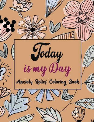 Today Is My Day Anxiety Relief Coloring Book: Coloring Book by Number for Anxiety Relief, Scripture Coloring Book for Adults & Teens Beginners, Stress - Rns Coloring Studio