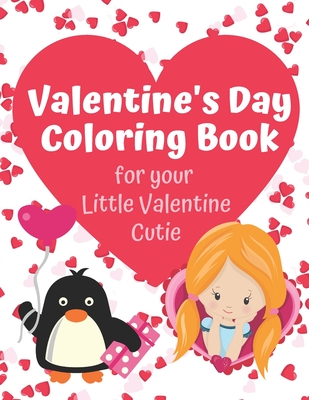 Valentine's Day Coloring Book for your Little Valentine Cutie: Love Themed Activity Book for Artistic Kids on Valentine's Day - Seasonal Activity Workbooks