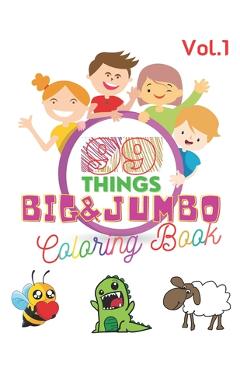 123 things BIG & JUMBO Coloring Book: Coloring book for kids ages 2-4, 123  Coloring Pages!!, Easy, LARGE, GIANT Simple Picture Coloring Books for   (Paperback)