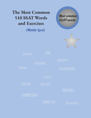 The Most Common 510 SSAT Words and Exercises: Middle Level - Claire Luo