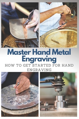 Master Hand Metal Engraving: How To Get Started for Hand Engraving - Stephen Moore