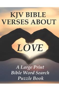 Coperta cărții 'KJV Bible Verses about Love: A Large Print Bible Word Search Puzzle Book - Caroline James'