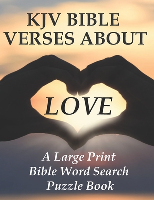 Coperta cărții 'KJV Bible Verses about Love: A Large Print Bible Word Search Puzzle Book - Caroline James'