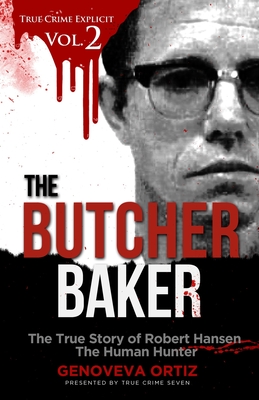 The Butcher Baker: The True Story of Robert Hansen The Human Hunter - True Crime Seven