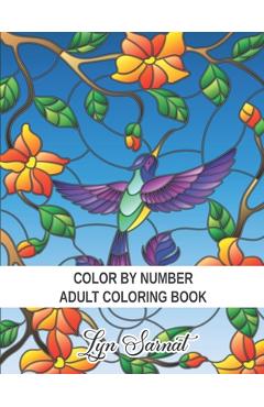 Coperta cărții 'Color By Number Adult Coloring Book: Large Print Coloring Book of Birds, Flowers, Gardens, Animals, Patterns and More'