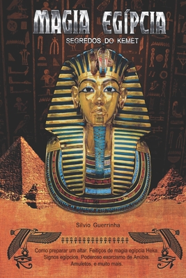 Heka- Magia Egípcia: Segredos do Kemet - Sílvio Guerrinha
