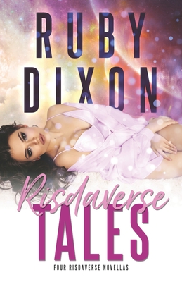 Risdaverse Tales: Four Novellas In One - Ruby Dixon