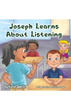 Coperta cărții 'Joseph Learns About Listening - Creative Illustrations Studio'