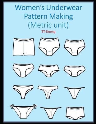 Women's Underwear Pattern Making: Metric unit - Tt Duong