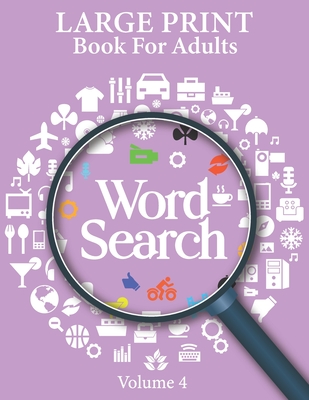 Large Print Word Search Books For Adults Volume 4: Word Search Game - Word Find Puzzle Books For Adults - Mindfulness Puzzle Book - Hobbies For Adults - Mylibrary Pressbook