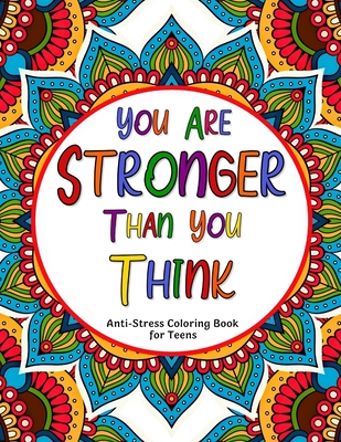 You Are Stronger Than You Think: Anti-Stress Coloring Book for Teens - Happy Vibe