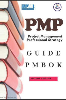 PMP Project Management Professional Strategy: A Guide to the Project Management Body of Knowledge (PMBOK Guide) 6th Edition - Asad Al Merei