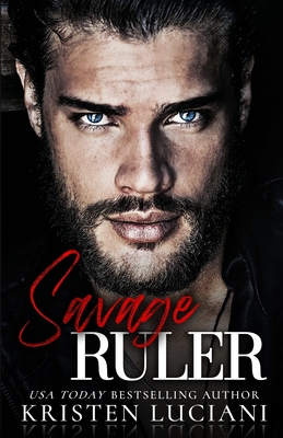 Savage Ruler: A Dark Italian - Irish Arranged Marriage Mafia Romance - Kristen Luciani