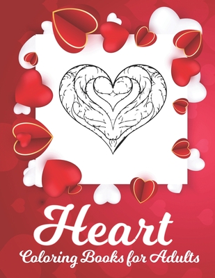 Heart Coloring Book: A Romantic Coloring Book for Adults, Happy Valentine's Day Activity Book - Nabila Publisher