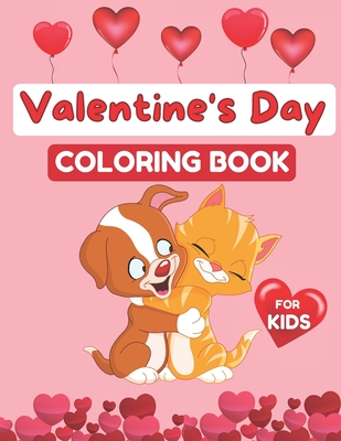 Valentine's Day Coloring Book for Kids: Coloring Book for Girls and Boys Ages 2-5, 30 Cute Images: Cats, Rabbit, Butterfly, Elephant, Flowers, Hearts - Happymiss Publishing