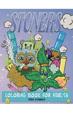 Coperta cărții 'Stoners Coloring Book for Adults: A Psychedelic Stoner Coloring Book for Adults - Stress Relieving and Adult Relaxation'