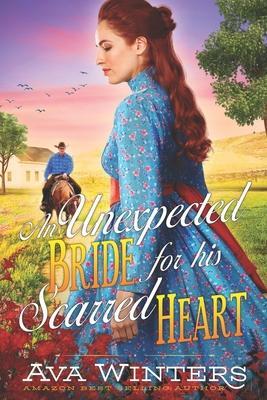 Coperta cărții 'An Unexpected Bride for his Scarred Heart: A Western Historical Romance Book - Ava Winters'