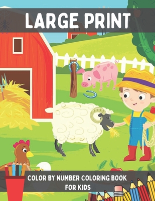 Large Print Color By Number Coloring Book for Kids: A Fun Coloring Gift Book for Kids with Butterflies, Birds, Animals and Flowers Coloring Images. - Blue Sea Publishing House