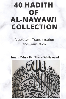 Al-Nawawi Hadith Collection: Forty Hadith of Al-Nawawi with Arabic, Transliteration and Translation - Yahya Ibn Sharaf Al-nawawi