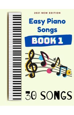 Easy Piano Songs Book 1: 30 Songs - Ben G. Tyers