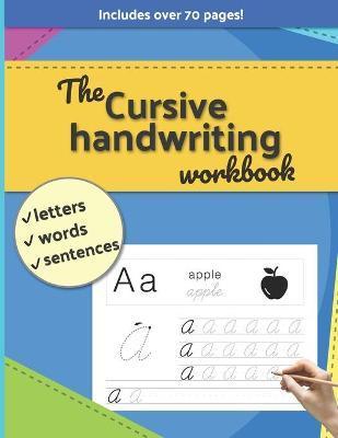 The Cursive handwriting workbook: Letters, Words, Sentences. Includes over 70 pages! - Lucky Pickle Prints