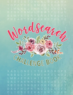 Wordsearch Challenge Book: Word Search For Old People: Jumbo Word Search Large Print: Wordsearch Hard: Word Search For Elderly: Wordsearch For Mi - Love Love Word Search