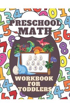 Coperta cărții 'Preschool Math Workbook for Toddlers: Great for Ages 2-4 Preschool Learning Book with Number Tracing, counting and'