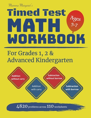 Mamma Margaret's Timed Test Math Workbook For Grades 1, 2 and Advanced Kindergarten: 4820 Addition and Subtraction drills across 110 worksheets - Math - Mamma Margaret