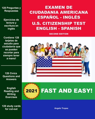 Examen de Ciudadania Americana Español - Inglés U.S. Citizenship Test English - Spanish Second Edition: Everything You Need to Prepare For Success! - Angelo Tropea