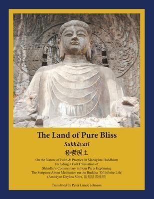 The Land of Pure Bliss: Sukhavati - Peter Lunde Johnson