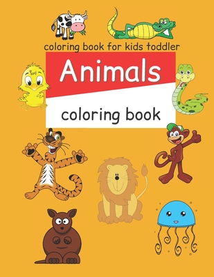 my first animals coloring book for kids: I Spy Animals and coloring A Fun Picture Puzzle Book for 2-8 Year Olds girls boys animals book for kids my fi - Initial Letter Coloring Books