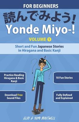 Yonde Miyo-!: Short and Fun Japanese Stories in Hiragana and Basic Kanji - Yumi Boutwell
